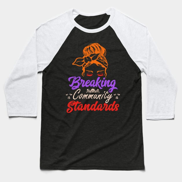 Breaking Community Standards with Messy Bun Humor Warning Baseball T-Shirt by alcoshirts